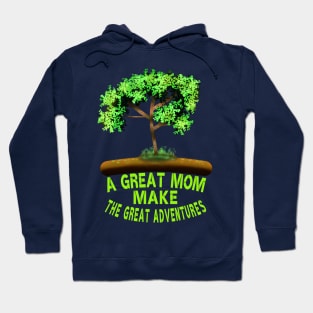 A Great Mom Make The Great Adventures, Tree Art With Mothers Saying, Mothers Hoodie